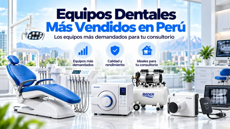 Equipos Dentales Más Vendidos en Perú